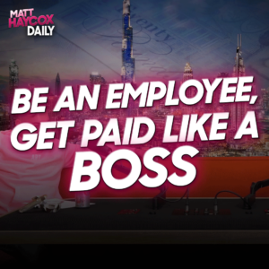 Want To Be An Employee But Get Paid Like A BOSS?