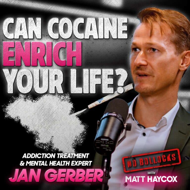 “A line of cocaine a month could possibly enrich your life” – Jan Gerber, Addiction Treatment and Mental Health Expert