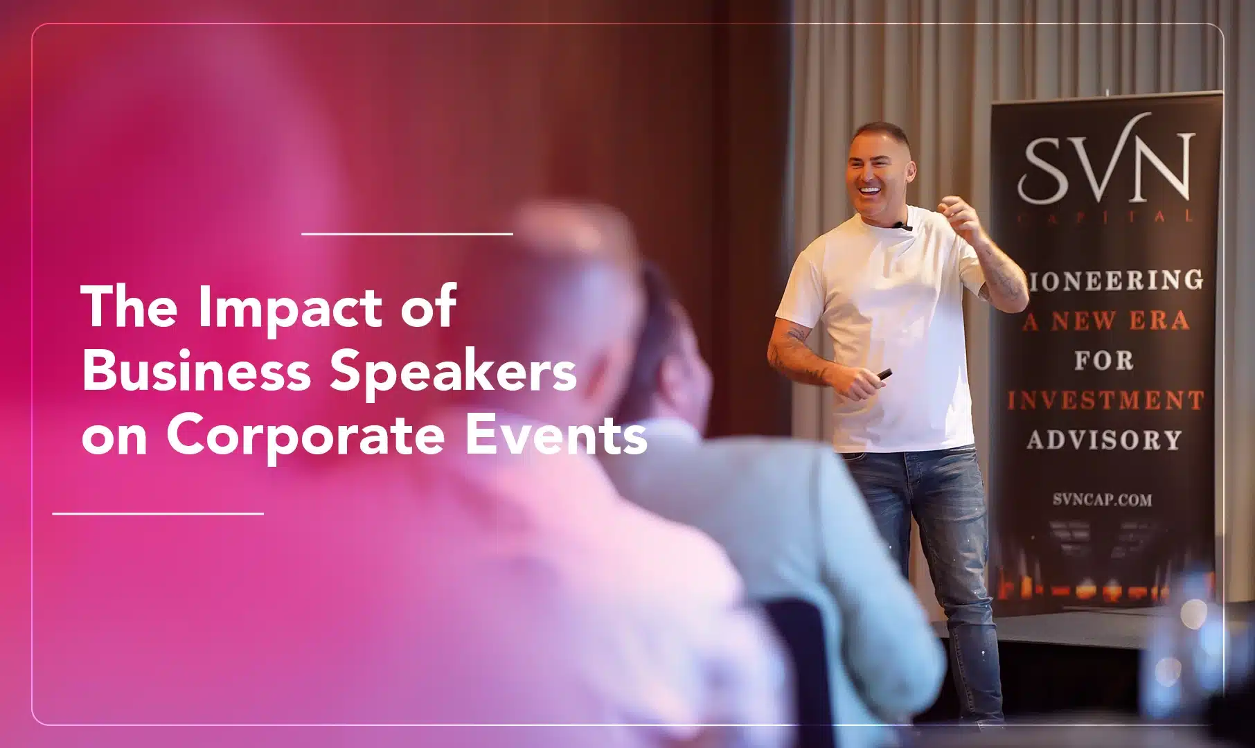 The Impact of Business Speakers on Corporate Events