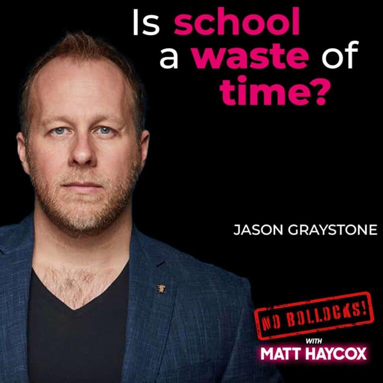 Is School Bollocks? Why Jason Graystone Believes Homeschooling Leads to Financial Freedom!