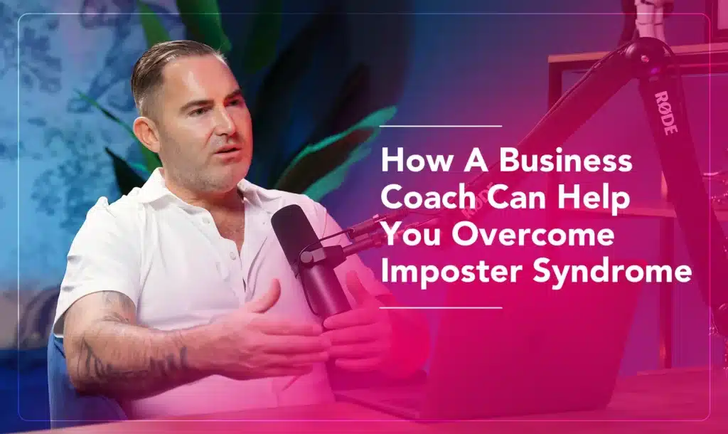 How A Business Coach Can Help You Overcome Imposter Syndrome
