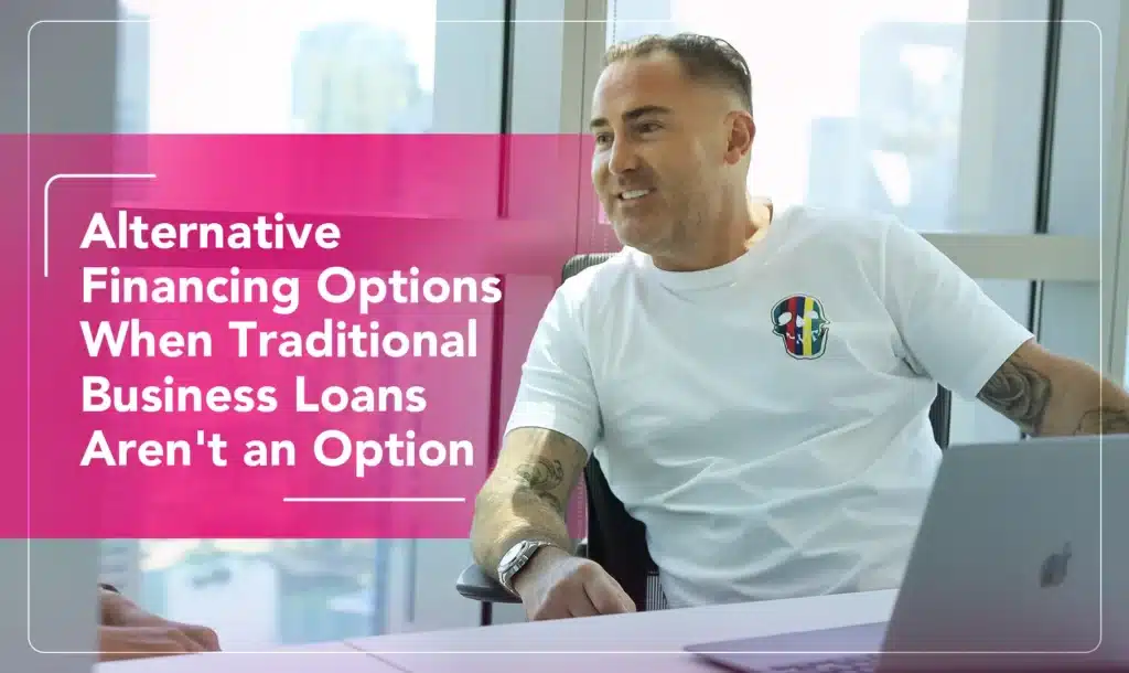 Exploring Alternative Financing Options When Traditional Business Loans Aren’t an Option