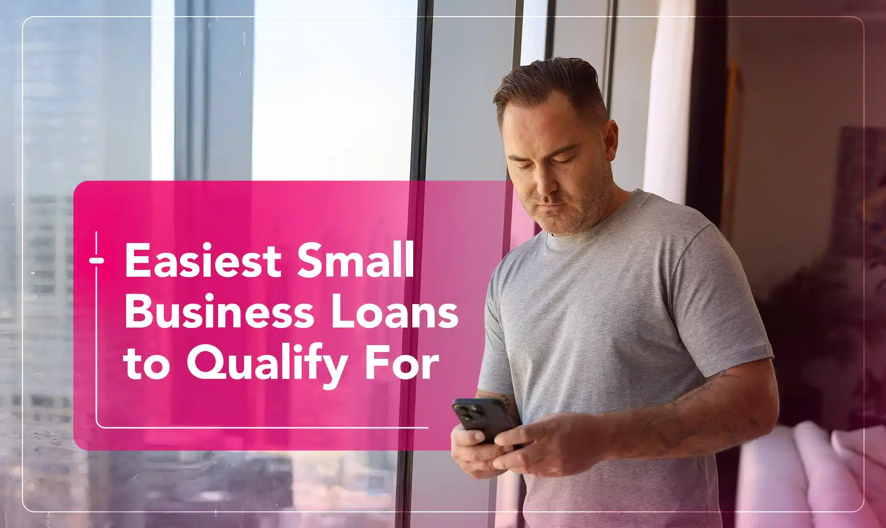 Easiest Small Business Loans to Qualify For