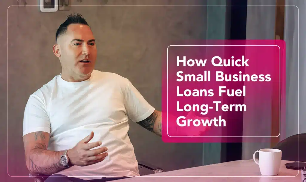 How Quick Small Business Loans Fuel Long-Term Growth (4 Key Strategies)