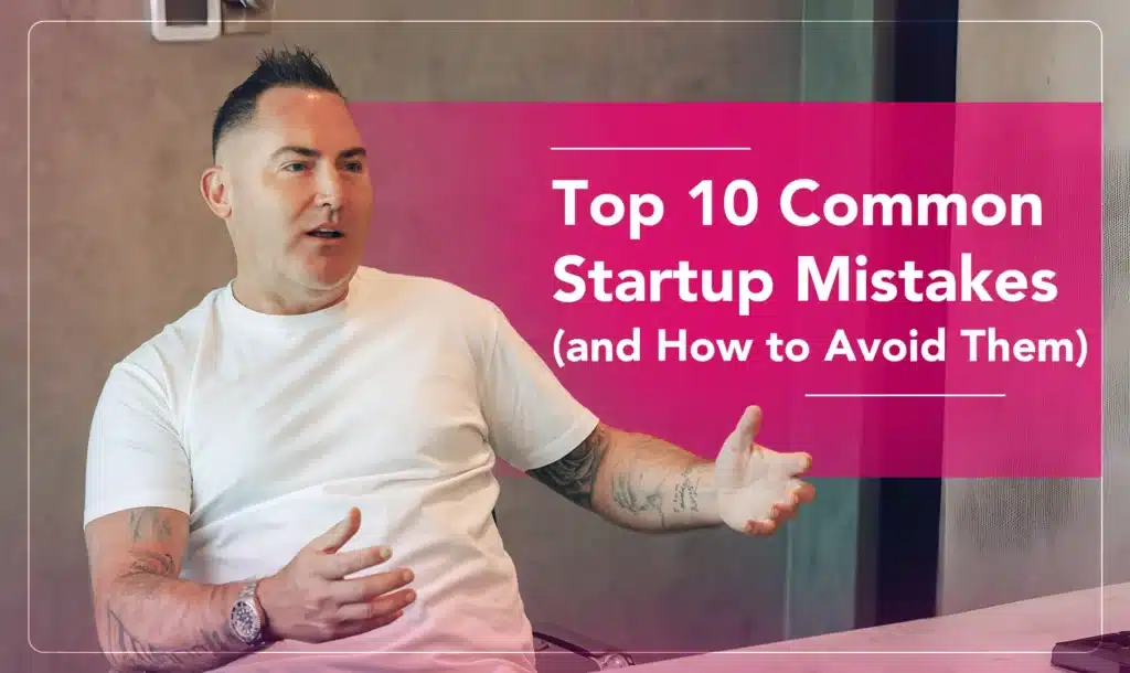 Top 10 Common Startup Mistakes (and How to Avoid Them)