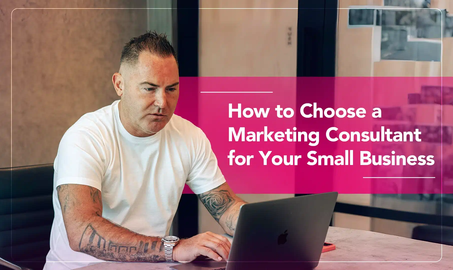 How to Choose a Marketing Consultant for Your Small Business