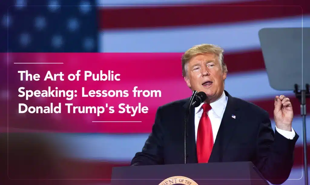 Donald Trump’s Speaking Style – Love It or Hate It, It Works