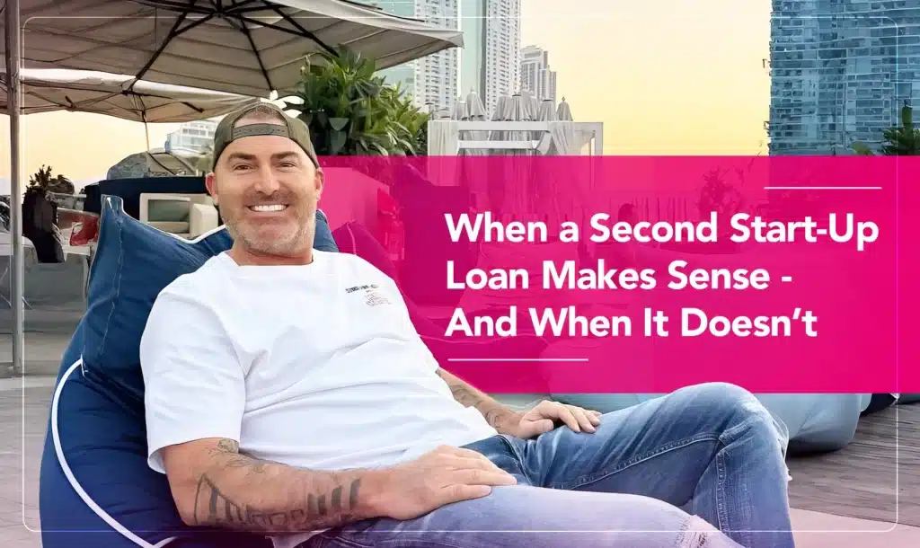 When a Second Start-Up Loan Makes Sense (And When It Doesn’t!)