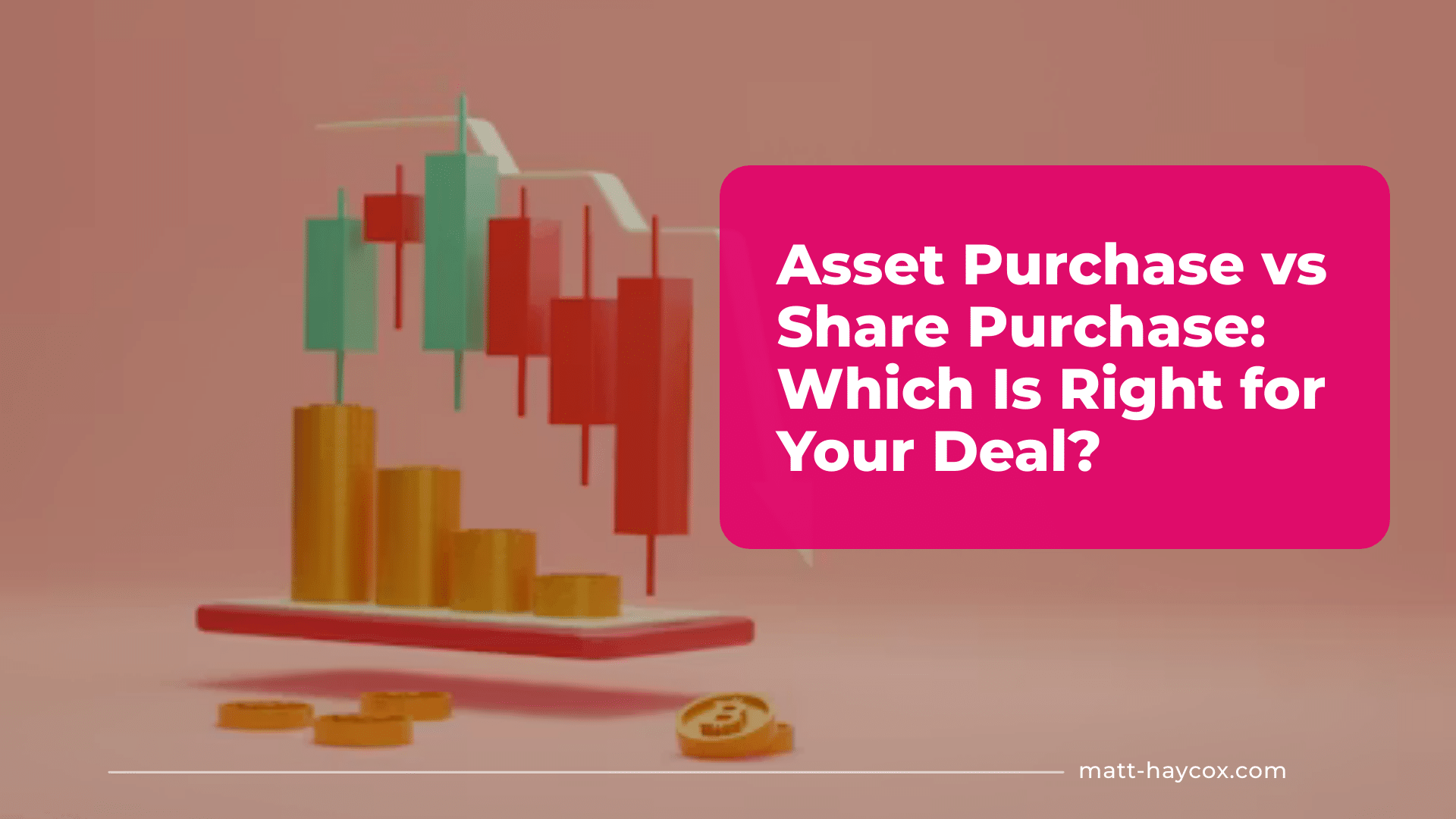 Asset Purchase vs Share Purchase - Which Is Right for Your Deal