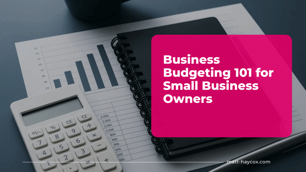Business Budgeting 101 for Small Business Owners