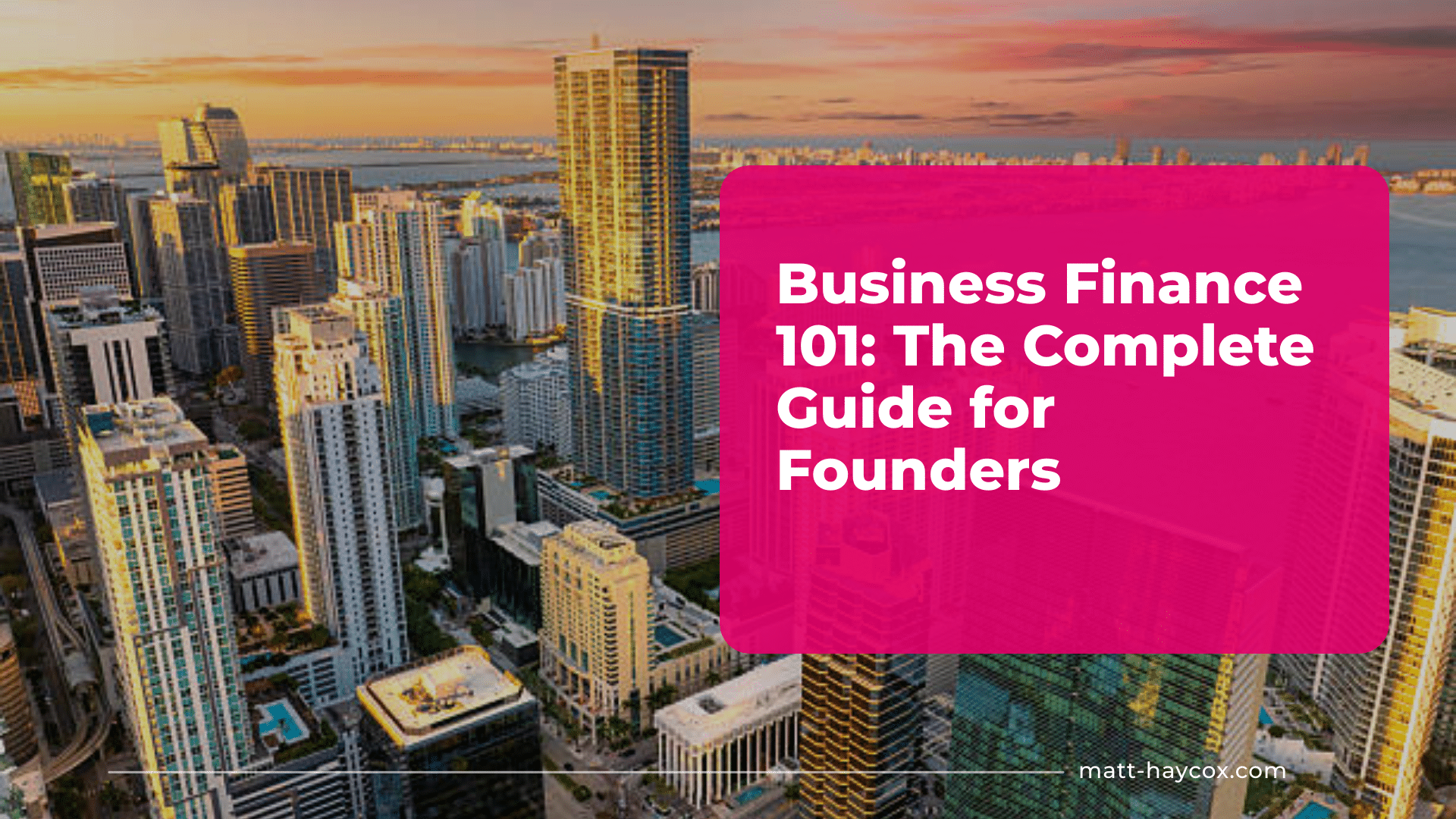 Business Finance 101 - The Complete Guide for Founders