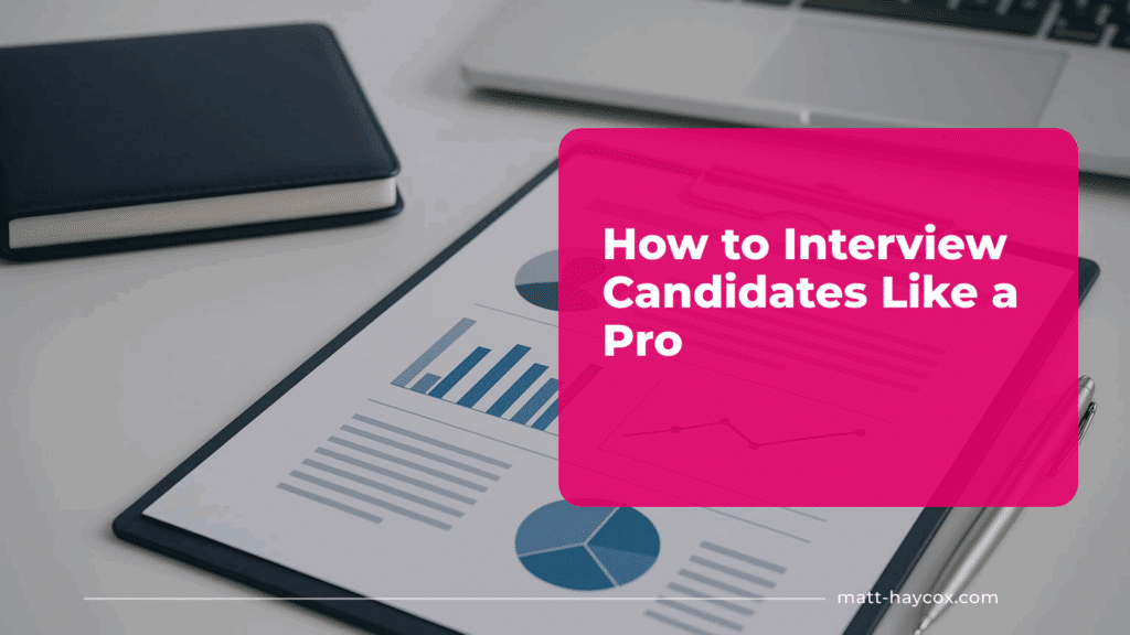How to Interview Candidates Like a Pro