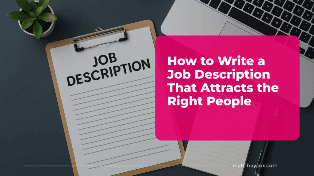 How to Write a Job Description That Attracts the Right People