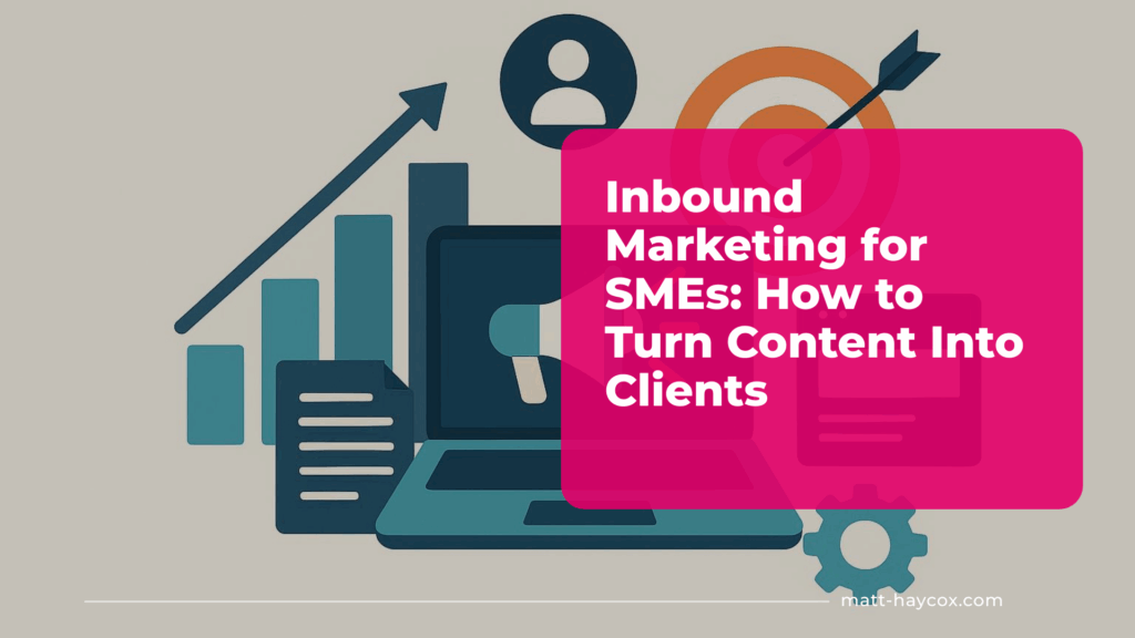 Inbound Marketing for SMEs - How to Turn Content Into Clients