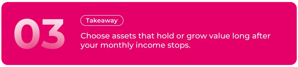 Invest in Real Assets That Can Outlive Your Career
