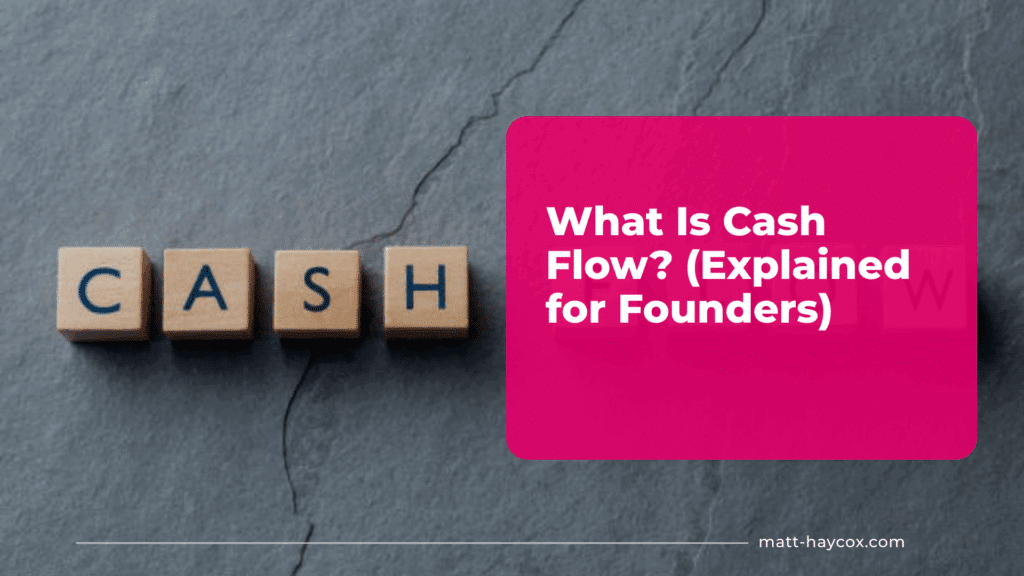 What Is Cash Flow? (Explained for Founders)