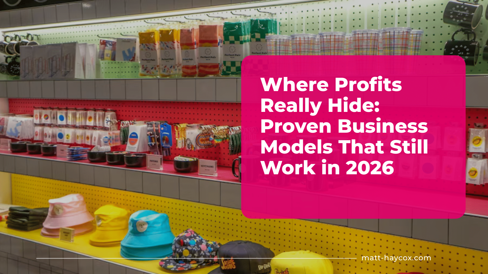 Where Profits Really Hide Proven Business Models That Still Work in 2026