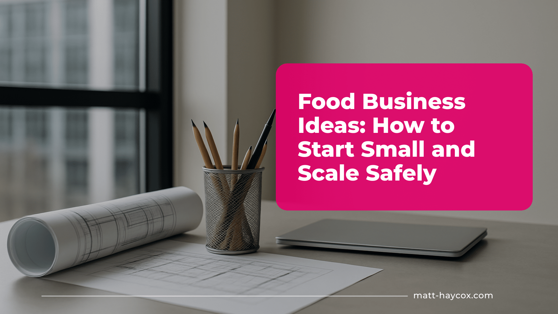 Food Business Ideas: How to Start Small and Scale Safely