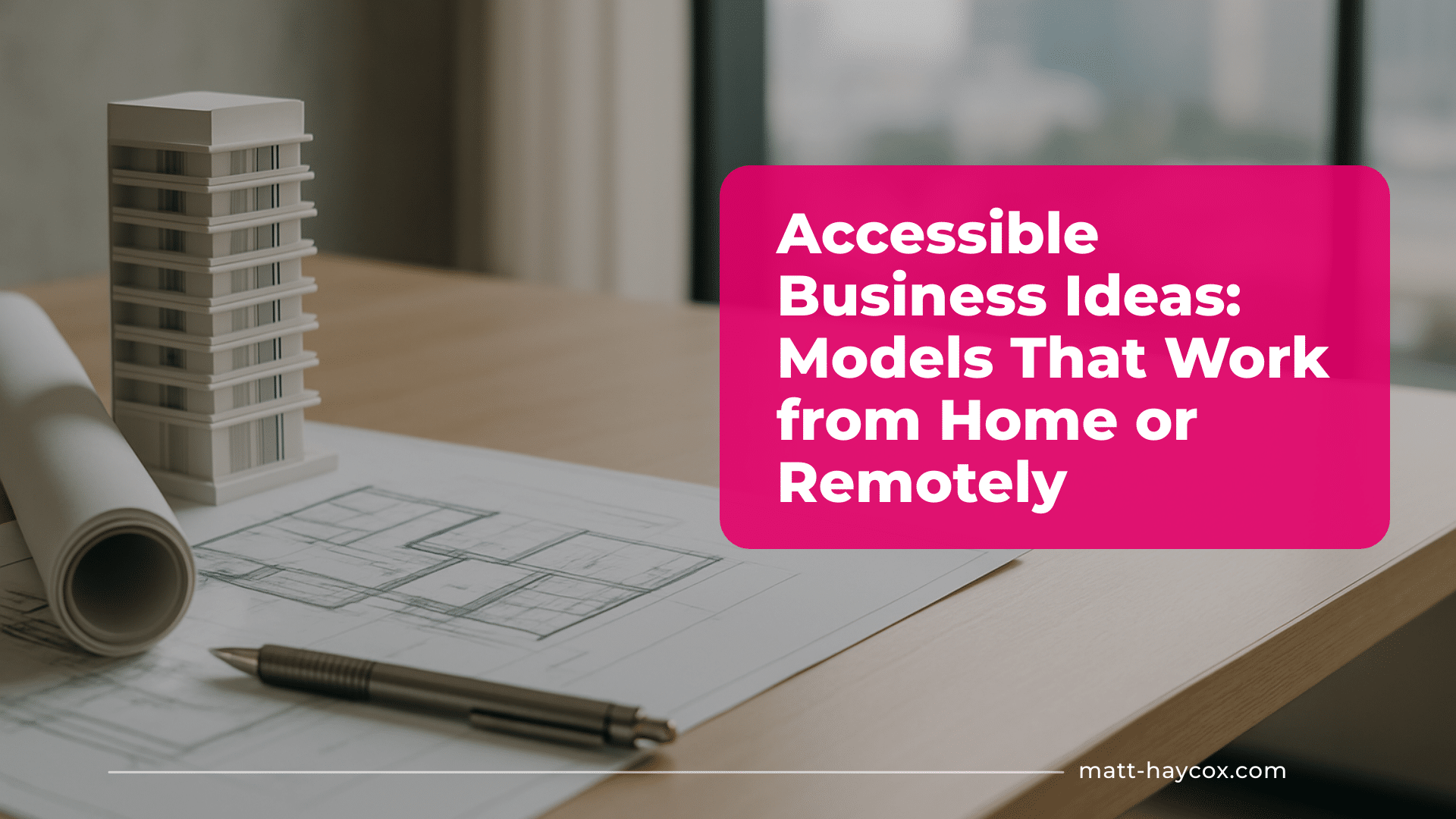 Accessible Business Ideas- Models That Work from Home or Remotely