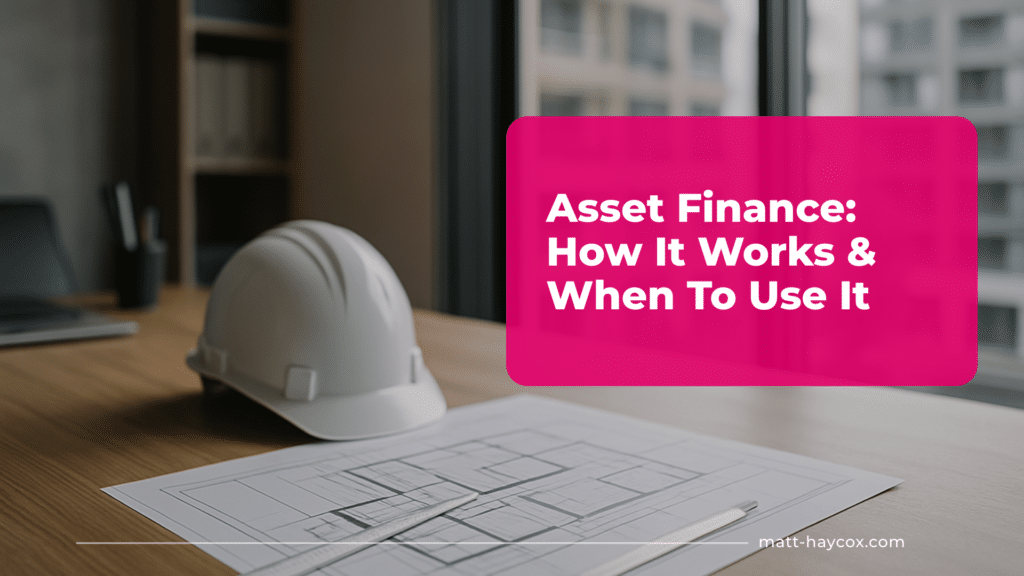 Asset Finance- How It Works & When To Use It