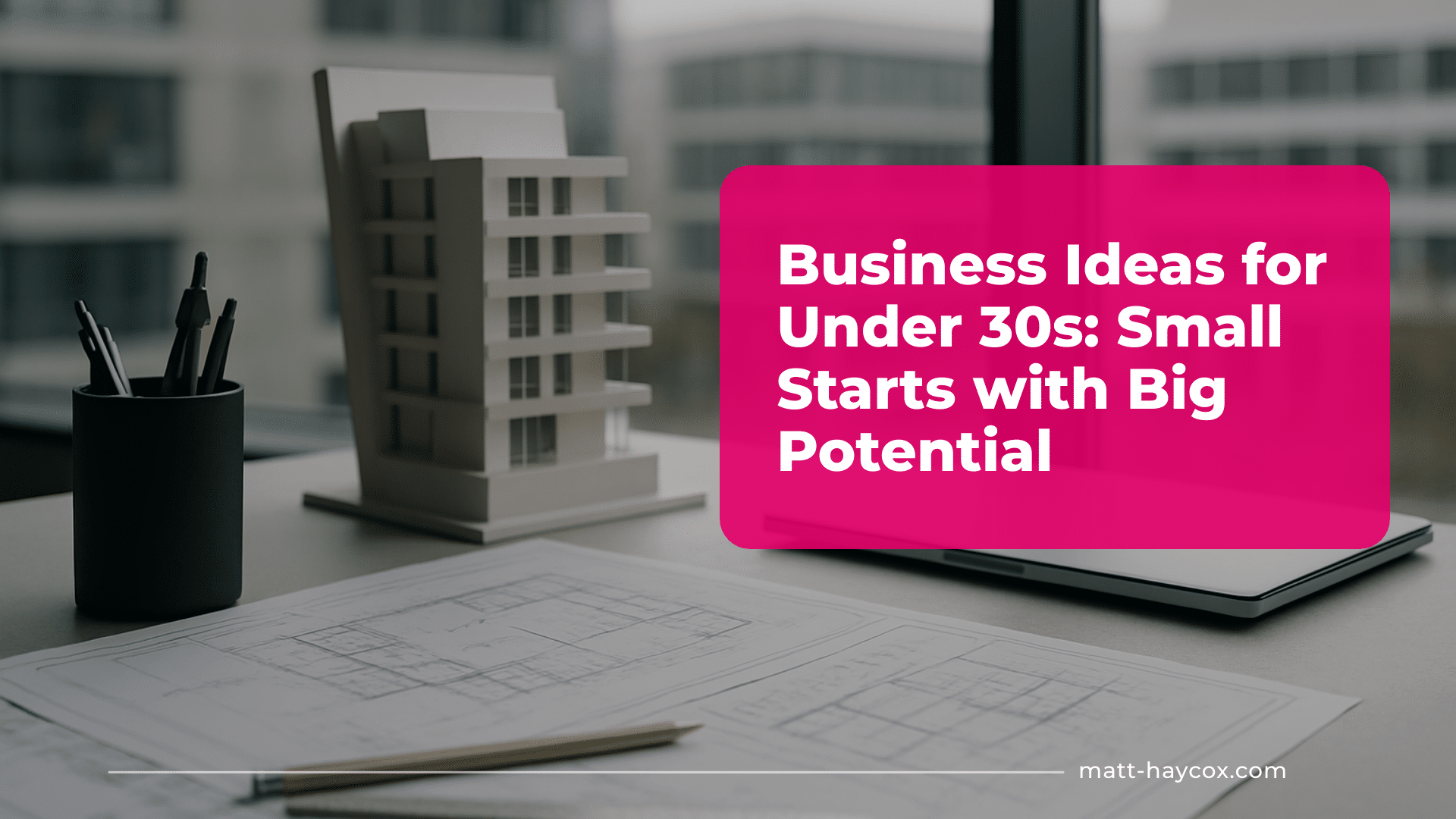 Business Ideas for Under 30s- Small Starts with Big Potential