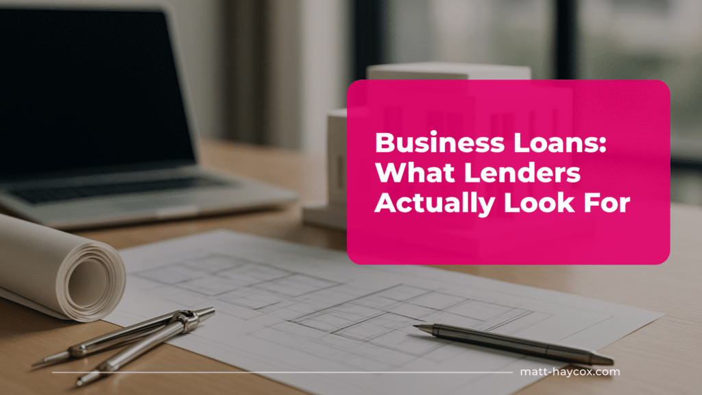 Business Loans- What Lenders Actually Look For