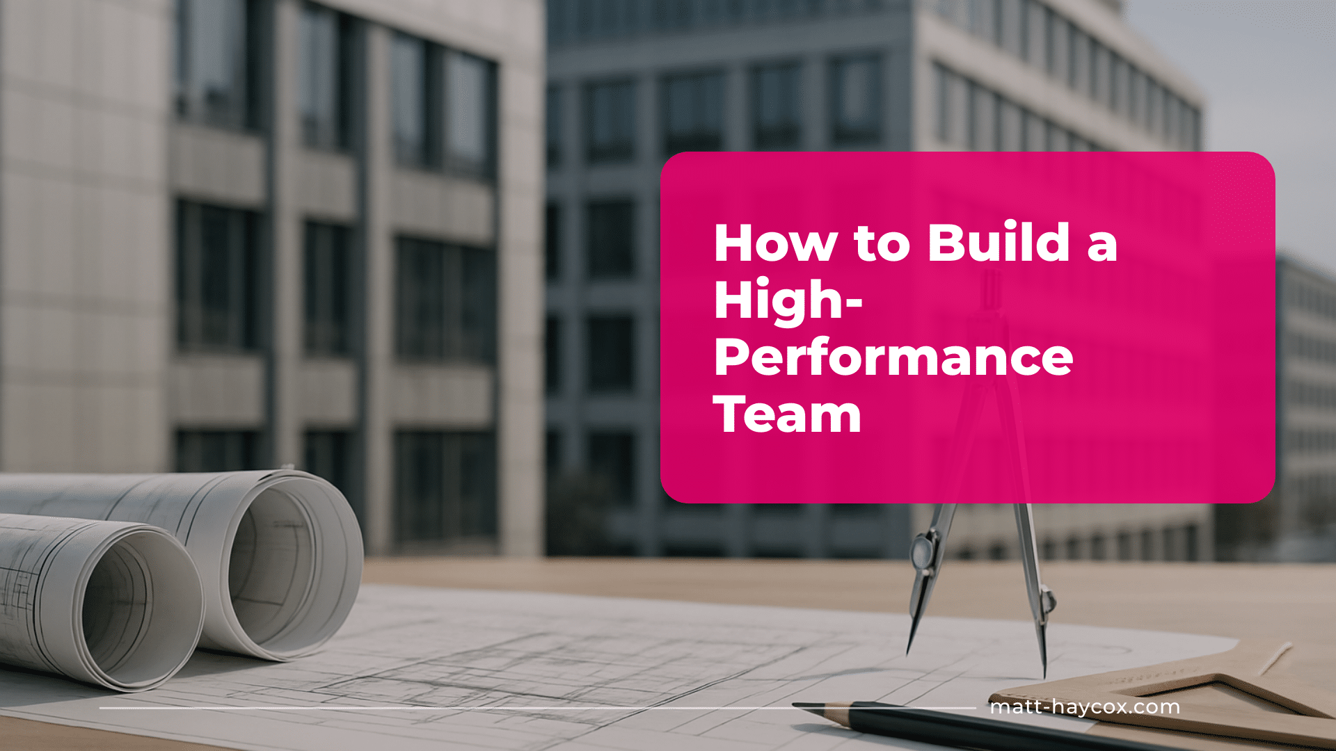 How to Build a High-Performance Team