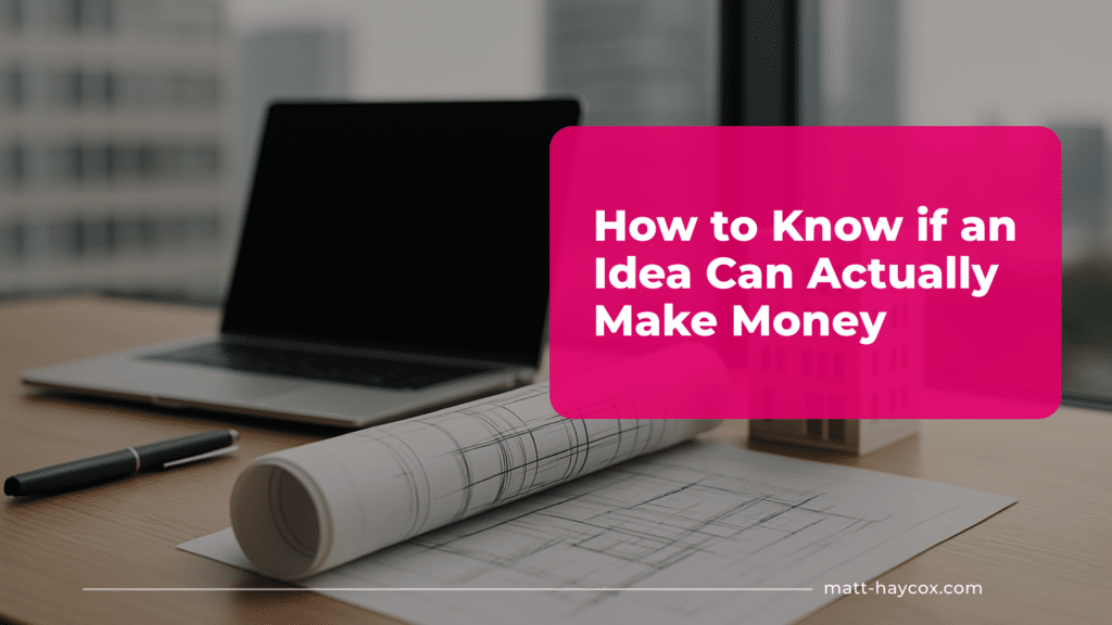 How to Know if an Idea Can Actually Make Money