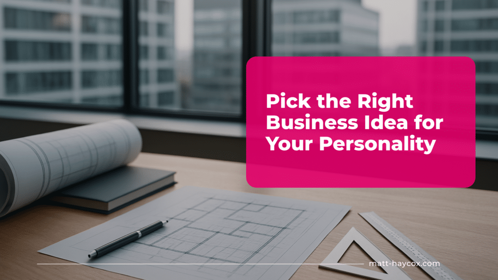 Pick the Right Business Idea for Your Personality