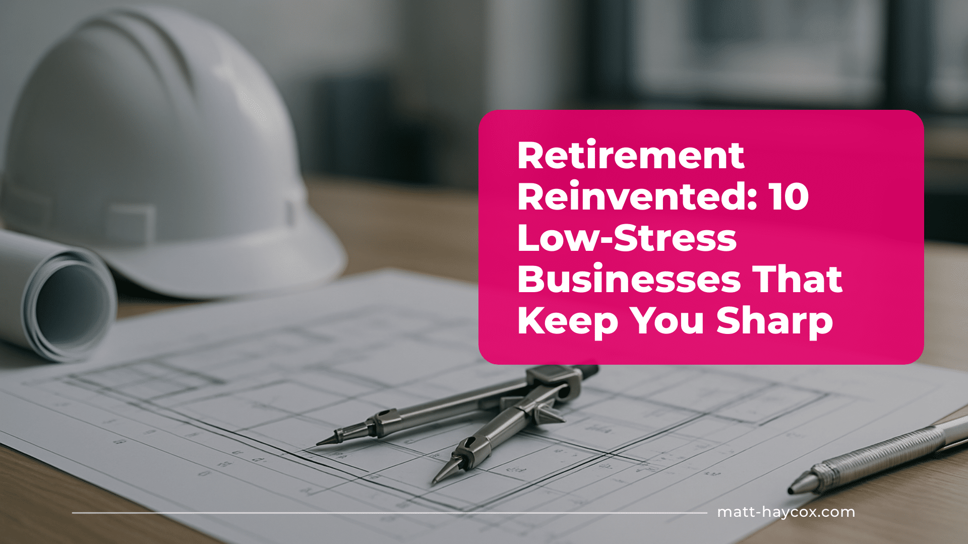 Retirement Reinvented: 10 Low-Stress Businesses That Keep You Sharp