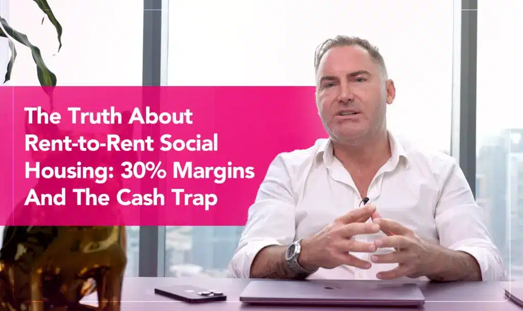 Rent-to-Rent Social Housing: 30–35% Margins And The Cash Trap
