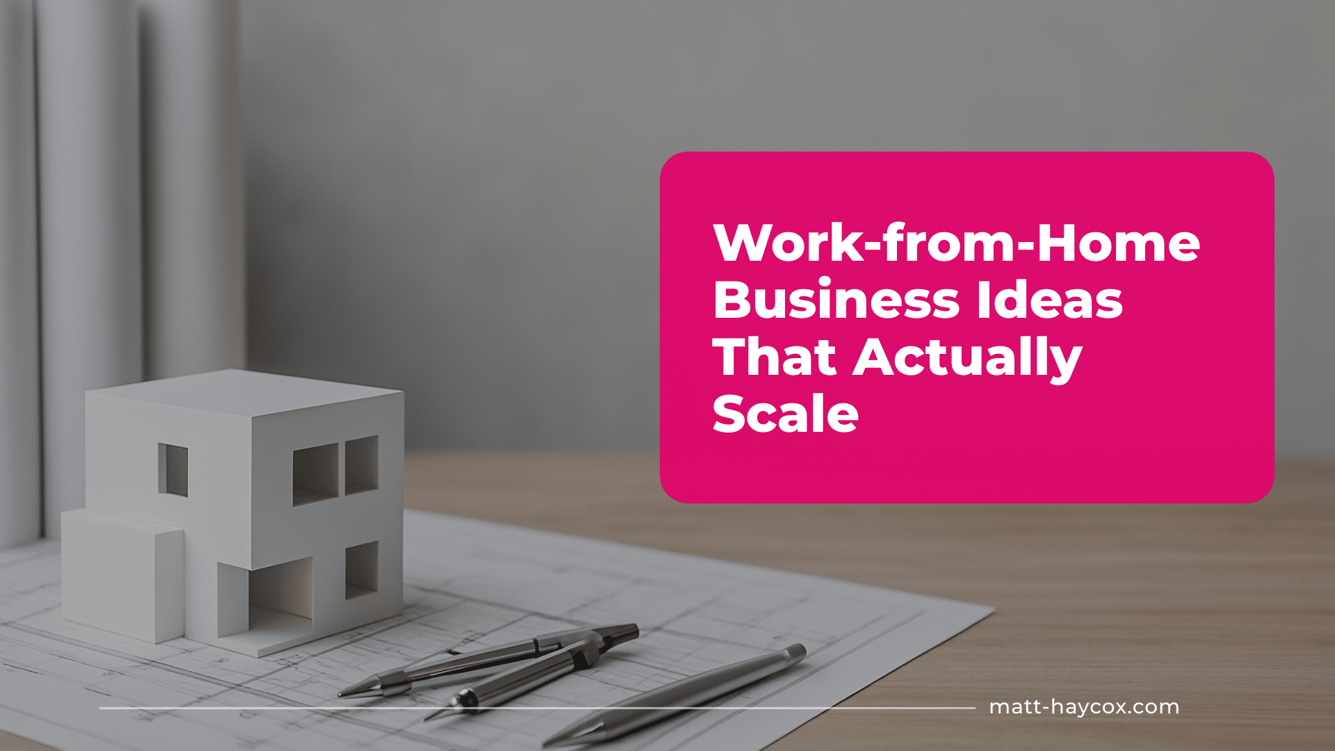 Work-from-Home Business Ideas That Actually Scale