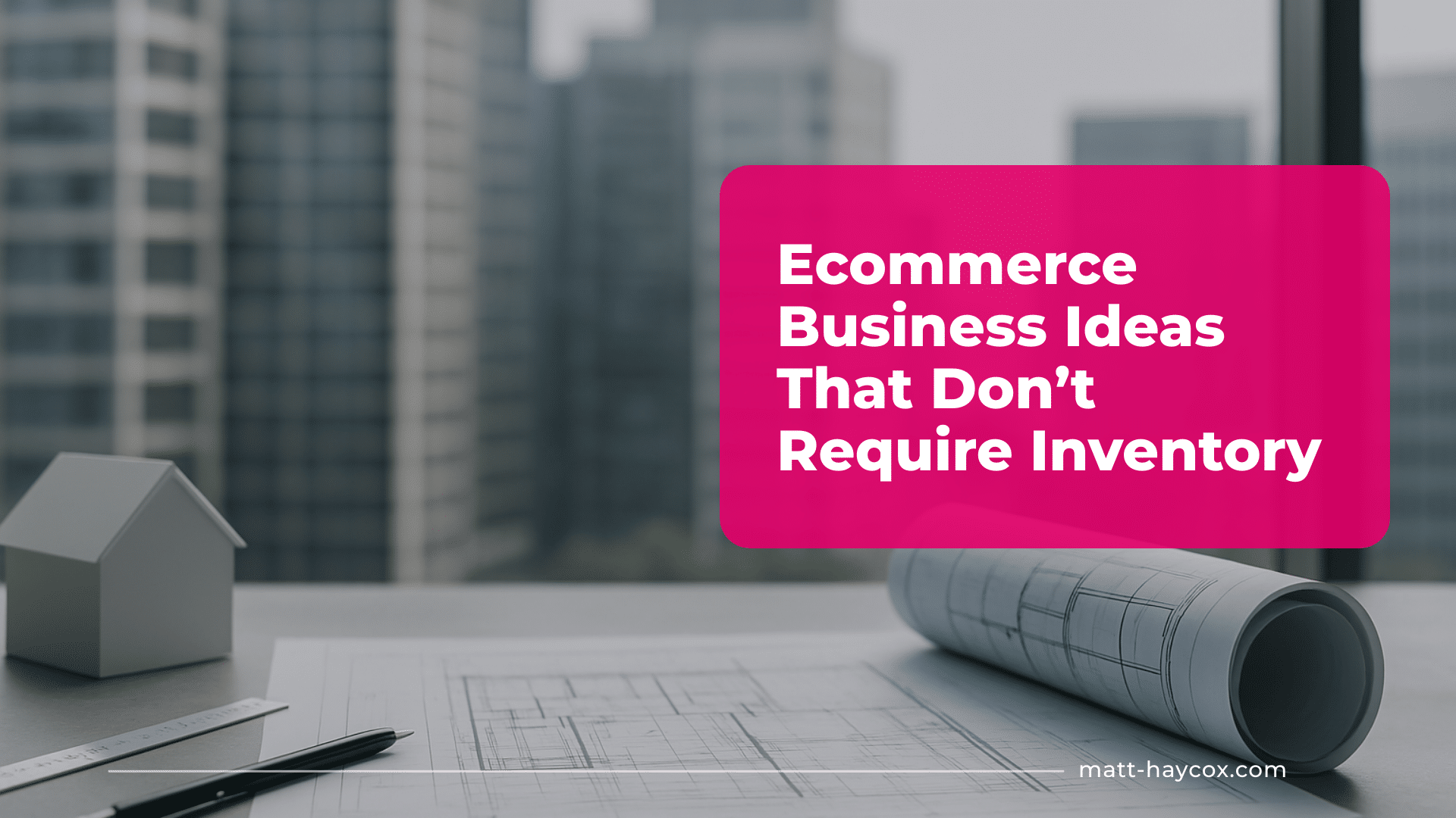 Ecommerce Business Ideas That Don’t Require Inventory