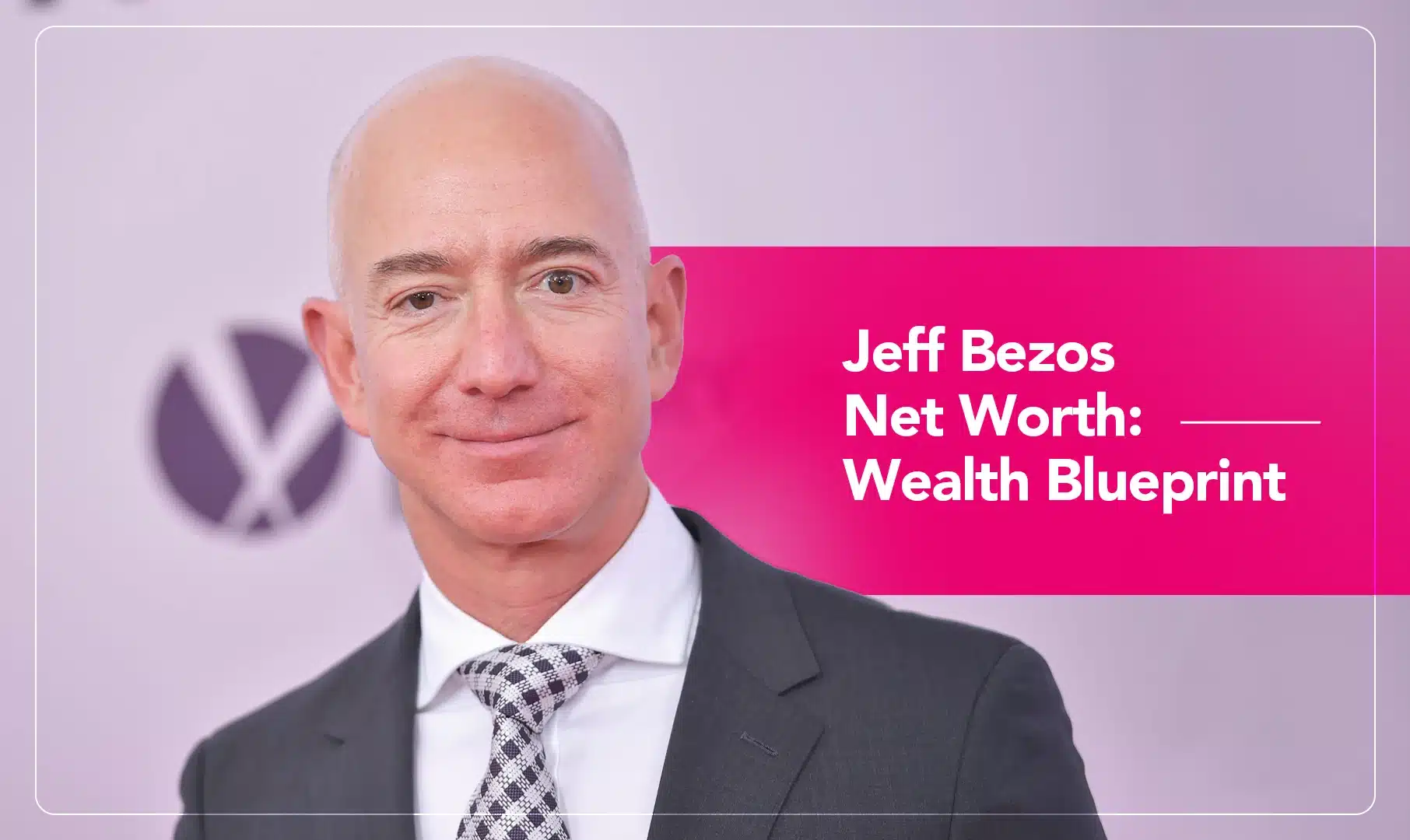 Jeff Bezos Net Worth_ Wealth Blueprint