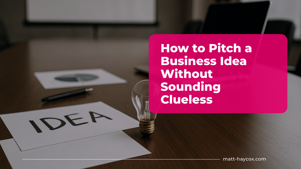 How to Pitch a Business Idea Without Sounding Clueless