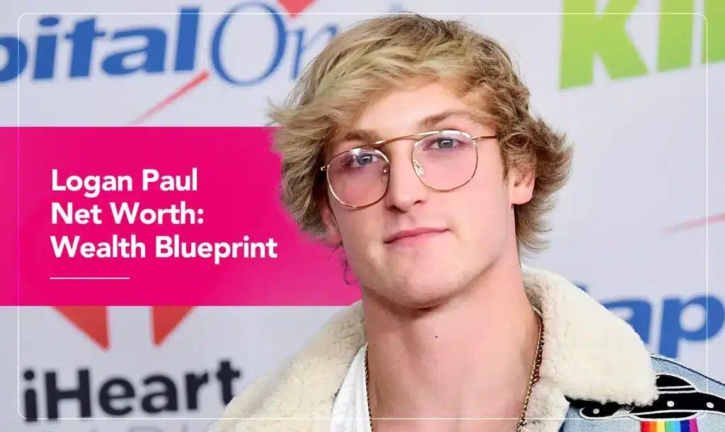 Logan Paul Net Worth: Wealth Blueprint