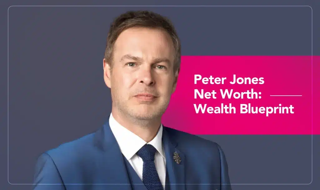 Peter Jones Net Worth: Wealth Blueprint – 2026
