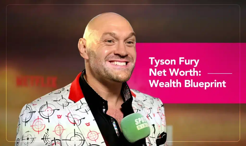 Tyson Fury Net Worth: Wealth Blueprint